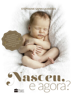 cover image of Nasceu, e agora?